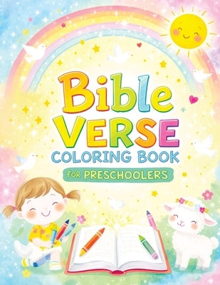 Bible Verse Coloring Book for Preschoolers: Easy Christian Pages Featuring Simple Biblical Teachings and Truths for Kids Ages 3-5 by Mischievous, Childlike