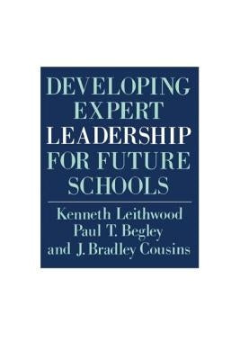 Developing Expert Leadership For Future Schools by Leithwood, Kenneth