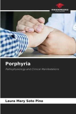 Porphyria by Soto Pino, Laura Mary