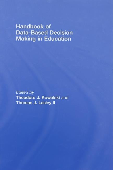 Handbook of Data-Based Decision Making in Education by Kowalski, Theodore
