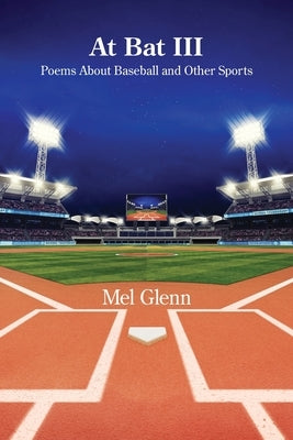 At Bat III: Poems About Baseball and Other Sports by Glenn, Mel