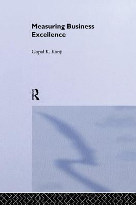 Measuring Business Excellence by Kanji, Gopal K.
