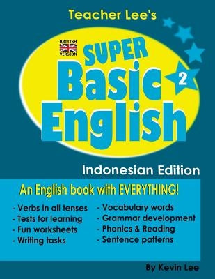 Teacher Lee's Super Basic English 2 - Indonesian Edition (British Version) by Lee, Kevin