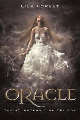 Oracle: The Atlantean Line Trilogy by Forest, Lisa