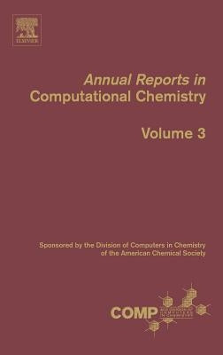 Annual Reports in Computational Chemistry: Volume 3 by Spellmeyer, David