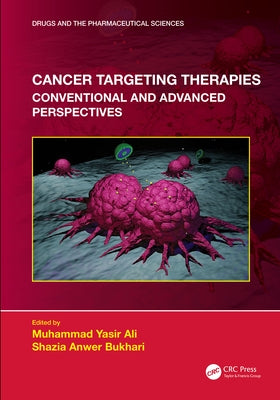 Cancer Targeting Therapies: Conventional and Advanced Perspectives by Ali, Muhammad Yasir