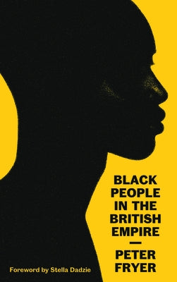 Black People in the British Empire by Fryer, Peter