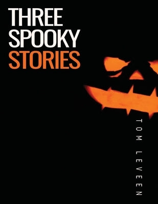 Three Spooky Stories by Leveen, Tom