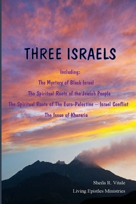 Three Israels: Living Epistles Ministries by Vitale, Sheila R.