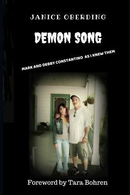Demon Song: Mark and Debby Constantino as I Knew Them by Bohren, Tara