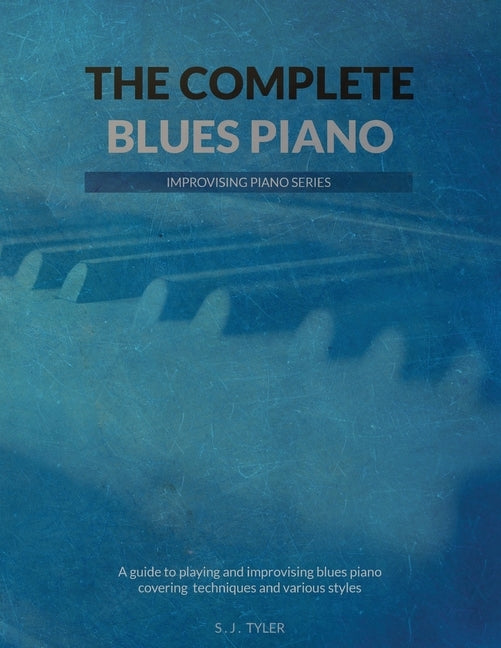 The Complete Blues Piano by Tyler, S. J.