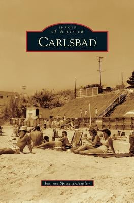 Carlsbad by Sprague-Bentley, Jeannie