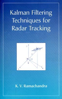 Kalman Filtering Techniques for Radar Tracking by Ramachandra, K. V.
