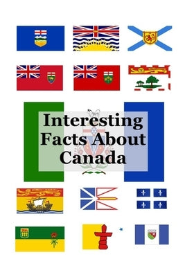 Interesting Facts About Canada by Kness, Ron