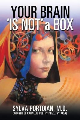 Your Brain 'Is Not' a Box: Your Brain Is Your Horse by Portoian, Sylvia