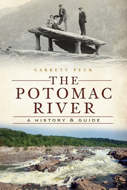 The Potomac River: A History & Guide by Peck, Garrett