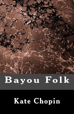 Bayou Folk by Chopin, Kate