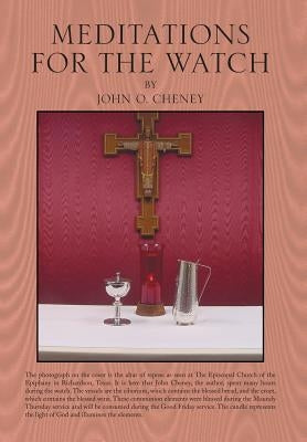 Meditations for the Watch by Cheney, John O.