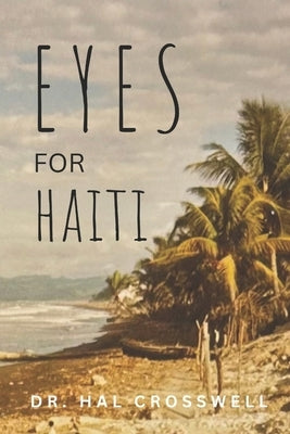 Eyes for Haiti by Andrews, Arlene