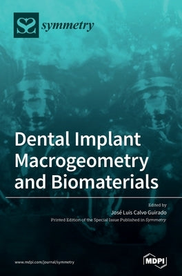 Dental Implant Macrogeometry and Biomaterials by Guirado, José Luis Calvo