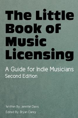 The Little Book of Music Licensing 2nd Edition by Clarey, Bryan