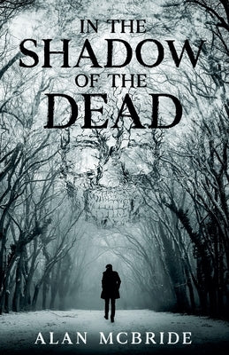 In The Shadow of The Dead by McBride, Alan