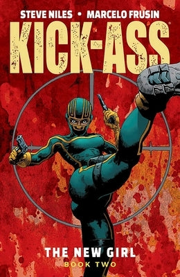 Kick-Ass: The New Girl Volume 2 by Niles, Steve
