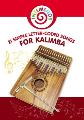 21 Simple Letter-Coded Songs for Kalimba: Kalimba Sheet Music for Beginners by Winter, Helen