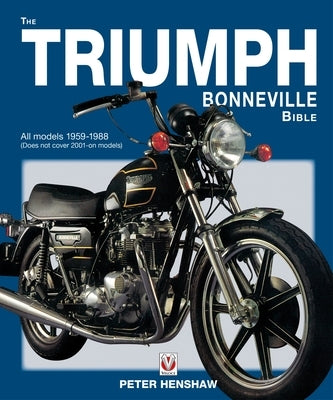 The Triumph Bonneville Bible (59-88) by Henshaw, Peter