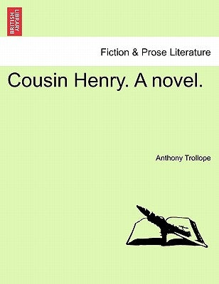 Cousin Henry. a Novel. by Trollope, Anthony