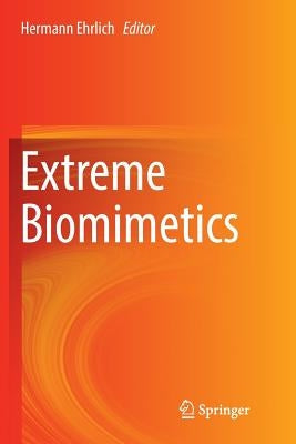 Extreme Biomimetics by Ehrlich, Hermann