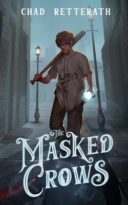 The Masked Crows by Retterath, Chad