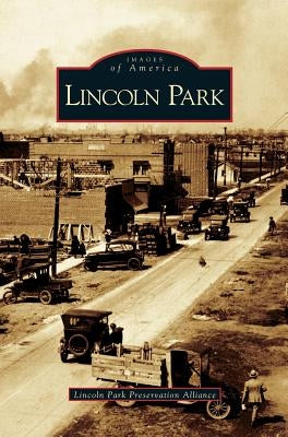Lincoln Park by The Lincoln Park Preservation Alliance