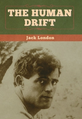 The Human Drift by London, Jack