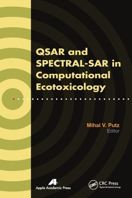 Qsar and Spectral-Sar in Computational Ecotoxicology by Putz, Mihai V.