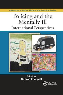 Policing and the Mentally Ill: International Perspectives by Chappell, Duncan
