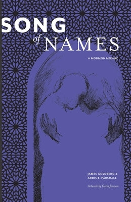 Song of Names: A Mormon Mosaic by Parshall, Ardis E.