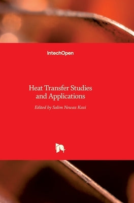 Heat Transfer: Studies and Applications by Kazi, Salim Newaz