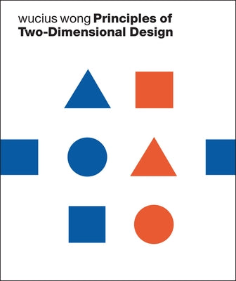 Principles of Two-Dimensional Design by Wong, Wucius