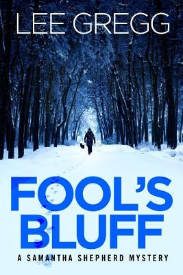 Fool's Bluff: A Samantha Shepherd Mystery Novel by Gregg, Lee