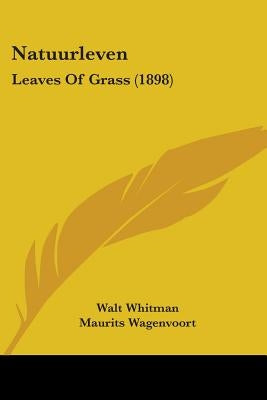Natuurleven: Leaves Of Grass (1898) by Whitman, Walt
