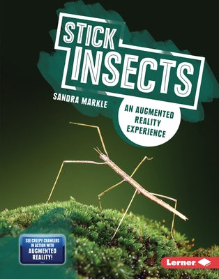 Stick Insects: An Augmented Reality Experience by Markle, Sandra