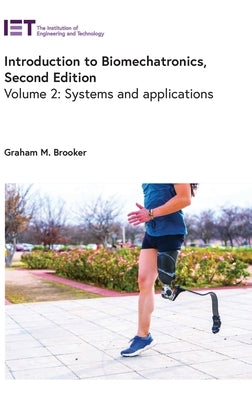 Introduction to Biomechatronics: Systems and Applications by Brooker, Graham M.