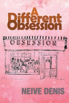 A Different Obsession by Denis, Neive