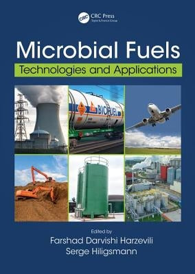 Microbial Fuels: Technologies and Applications by Darvishi Harzevili, Farshad