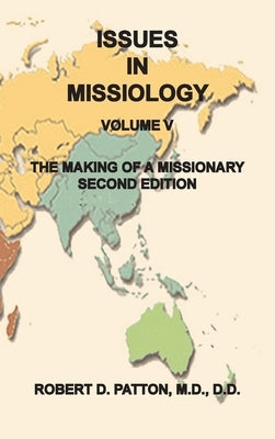 Making of a Missionary by Patton, Robert D.