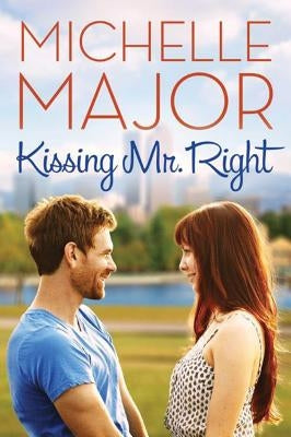Kissing Mr. Right by Major, Michelle