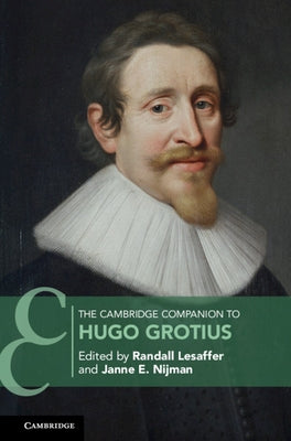 The Cambridge Companion to Hugo Grotius by Lesaffer, Randall