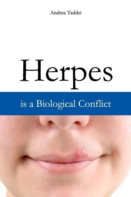 Herpes is a Biological Conflict by Taddei, Andrea