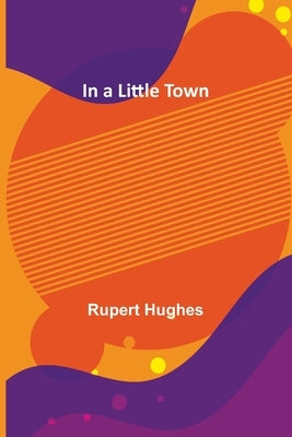 In a Little Town by Hughes, Rupert